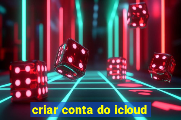 criar conta do icloud